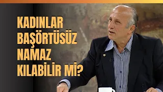 Kadınlar Başörtüsüz Namaz Kılabilir Mi? İslama Göre Örtünme... Yaşar Nuri Öztürk Anlattı