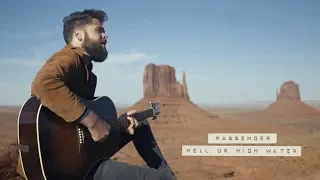 Passenger | Hell Or High Water (Official Video)