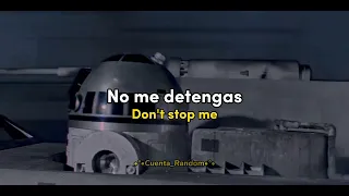 Queen - Don't stop me now // Star Wars  Español e inglés