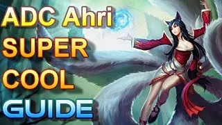 ADC Ahri Guide - The Foxy Sexy Lady - League of Legends