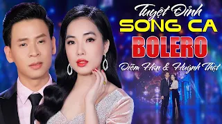 Tuyệt Đỉnh Song Ca Bolero Diễm Hân & Huỳnh Thật 2023 - Lk Nhạc Trữ Tình Hay Nát Lòng Người Nghe