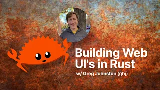 Building Web UI's in Rust w/ Greg Johnston
