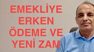 SON DAKİKA EMEKLİYE EN AZ 13 BİN LİRA ERKEN ÖDEME. EMEKLİYE YENİ ZAM VE ÇİFTE ÖDEME