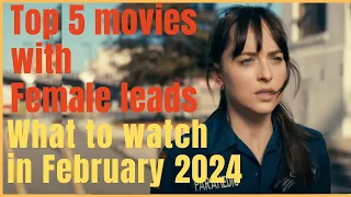 Top 5 Female-Led Movies Premiering in February 2024