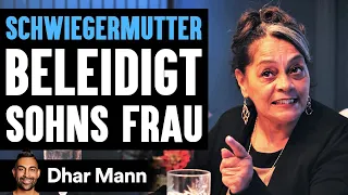 SCHWIEGERMUTTER Beleidigt Sohns Frau | Dhar Mann