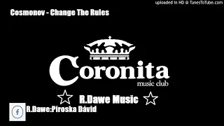 Cosmonov - Change The Rules (R.Dawe Club Mix)