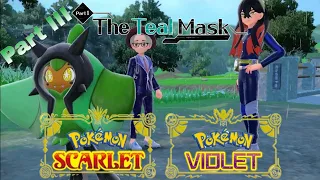 Pokemon Violet - The Teal Mask Part 3