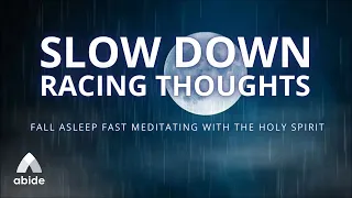 Slow Down Racing Thoughts Resting Peacefully in the Presence of The Holy Spirit 😌 FALL ASLEEP FAST