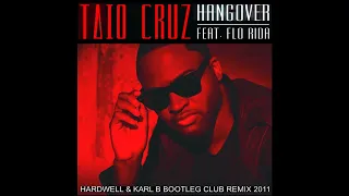 Taio Curz Ft. Flo Rida - Hangover ( Hardwell & Karl B Bootleg Remix )