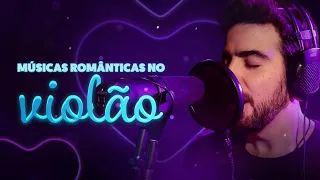 7 MÚSICAS ROMÂNTICAS PARA TOCAR NO VIOLÃO