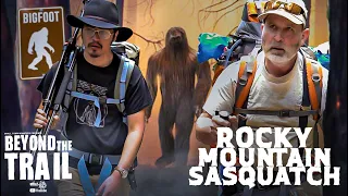 Rocky Mountain Sasquatch - Bigfoot Beyond the Trail