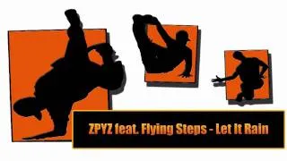 ZPYZ feat. Flying Steps - Let It Rain