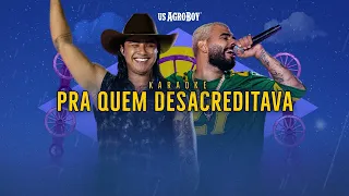 Us Agroboy - Pra Quem Desacreditava (Karaokê)