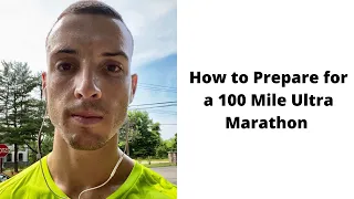 How to Prepare for a 100 Mile Ultra Marathon