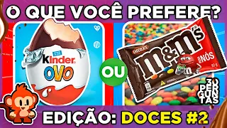 🔁 O QUE VOCÊ PREFERE? 🍬🧁 EDIÇÃO DOCES #2 | jogo das escolhas | qual doce você prefere?