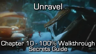 Unravel - Chapter 10 100% Walkthrough - All Secrets & Collectibles / Reckless Achievement/Trophy