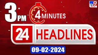 4 Minutes 24 Headlines | 3PM | 09-02-2024 - TV9