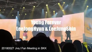 20180527 Young Forever - LeeJongHyun & LeeJungShin JvsJ Fan Meeting in BKK