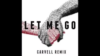 Let Me Go (Carvell Remix)