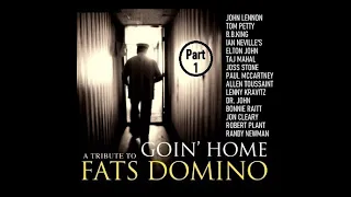 Goin' Home - A Tribute To Fats Domino (Part 1)
