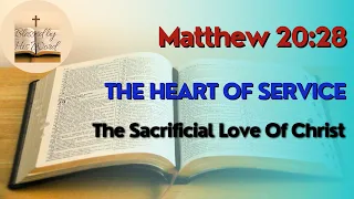 The Heart Of Service |  Matthew 20:28  | Verse Of The Day | March 26, 2024