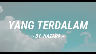 Yang Terdalam - NOAH | NAZARA (Lirik lagu)