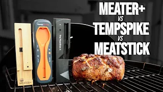 Which Is BETTER? Comparing The MEATER + vs TempSpike vs The MeatStick