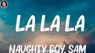 Naughty Boy, Sam Smith - La la la (Lyrics) | Marshmello, Anne Marie, Olivia Rodrigo,...(Mix Lyrics