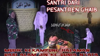 SANTRI PONDOK GHAIB❗MENUNTUT ILMU HINGGA KEDUNIA LAIN BEGINILAH AMALAN SHOLEH DARI ILMU DARI JIN