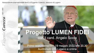 Progetto LUMEN FIDEI con il card. Angelo Scola - Primo incontro del 19 maggio 2022