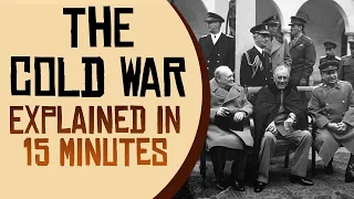 The Cold War Explained in 15 Minutes