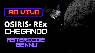 Ao vivo: Pouso da OSIRIS-REx no Asteroide BENNU