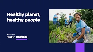 Bupa | Workplace Health Insights Live: Healthy People, Healthy Planet