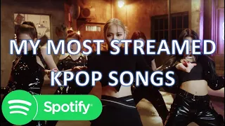 [TOP 30] My MOST STREAMED KPOP Songs on SPOTIFY • August 2021