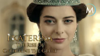 Ekaterina, Rise of Catherine The Great | TRAILER [HD] | MagellanTV
