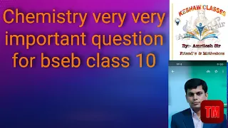 chemistry vvi question class 10 bseb part 2