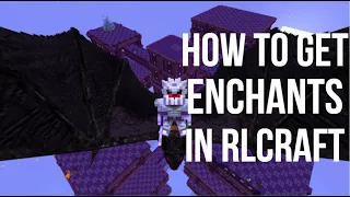 How to get Enchantments in RLCraft!