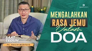 Saat Teduh Bersama-MENGALAHKAN RASA JEMU DALAM DOA|Guest: Ps. Welyar Kauntu(Official Philip Mantofa)