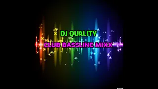 DJ QUALITY CLUB BASSLINE MIXX