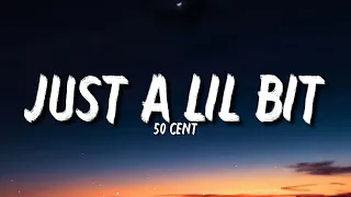 50 Cent - Just A Lil Bit (Lyrics) [Tiktok Song]