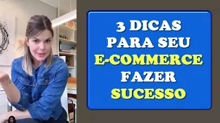 3 DICAS PARA SEU E-COMMERCE FAZER SUCESSO | LARA NESTERUK