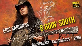 Eric Sardinas - 8 Goin' South (Rockpalast Crossroads 2008)   FullHD   R Show Resize1080p