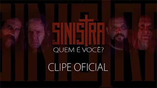 SINISTRA - Quem é você? (Clipe Oficial)