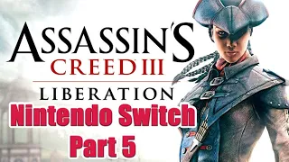 Assassin's Creed III Liberation HD : Nintendo Switch / Part 5