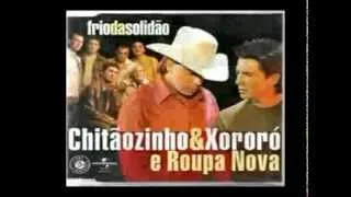 FRIO DA SOLIDÃO - CHITÃOZINHO E XORORO THE HOLLIES E  ROUPA NOVA