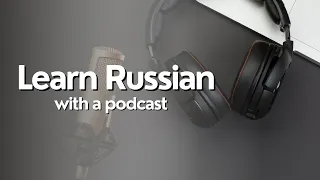 Improve your Russian listening and speaking skills