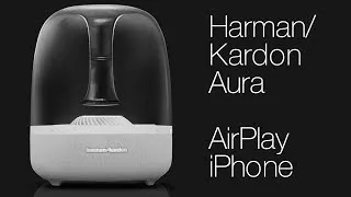 Harman Kardon Aura - музыка для твоего iPhone