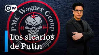 El Grupo Wagner: el ejército de mercenarios de Putin a cargo del trabajo sucio