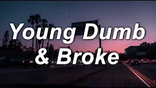 Young Dumb & Broke ¦ Khalid ¦ Lyrics