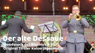 Der alte Dessauer - Woodstock der Blasmusik 2023 Original Tiroler Kaiserjägermusik